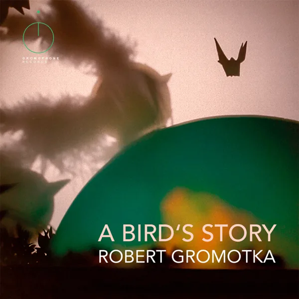 A Bird's Story — Robert Gromotka