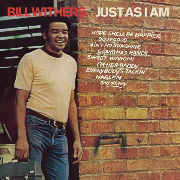 Ain't No Sunshine — Bill Withers