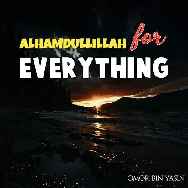Alhamdulillah For Everything (Nightcore) — Omor Bin Yasin