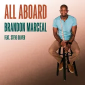 All Aboard (feat. Steve Oliver) — Brandon Marceal