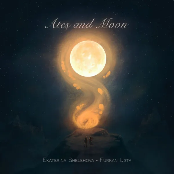 Ateş and Moon — Ekaterina Shelehova & Furkan Usta