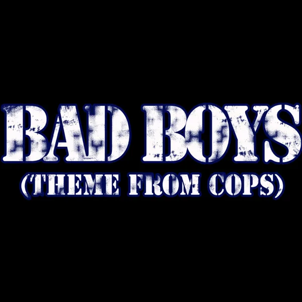 Bad Boys (Theme from Cops) — Inner Circle