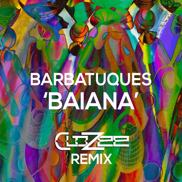 Baiana (CloZee Remix) — Barbatuques