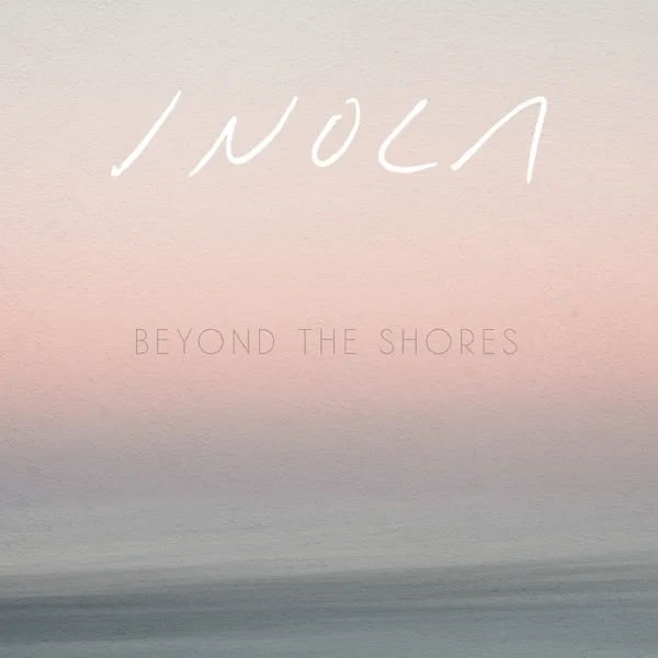 Beyond the Shores — inola