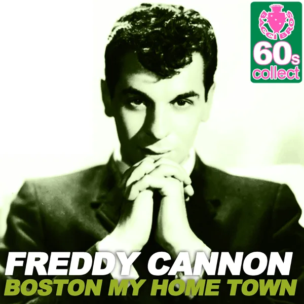 Boston My Home Town (Remastered) — Freddy Cannon