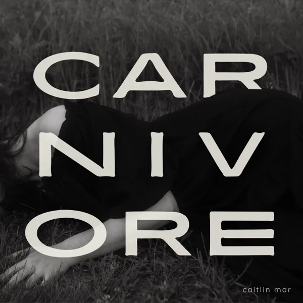 Carnivore — Caitlin Mar