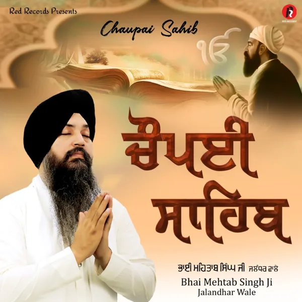 Chaupai Sahib — Bhai Mehtab Singh Ji Jalandhar Wale