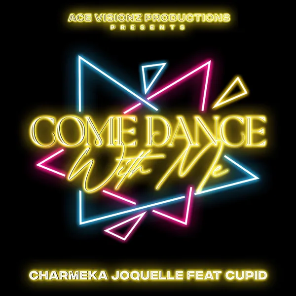Come Dance With Me (feat. Cupid) — CharMeka Joquelle