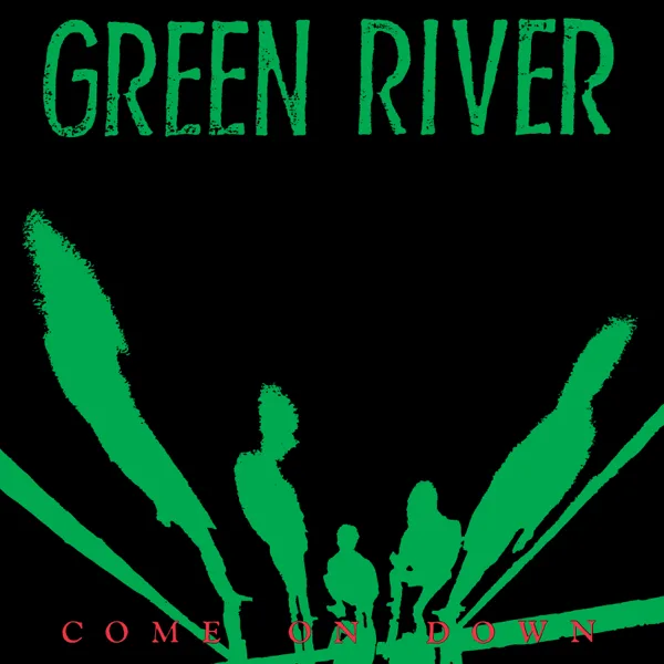 Come On Down — Green River
