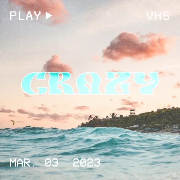Crazy — Campsite Dream, Matt Wolff & Sirona