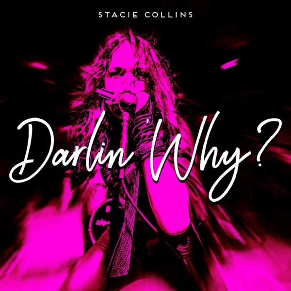 Darlin' Why? — Stacie Collins