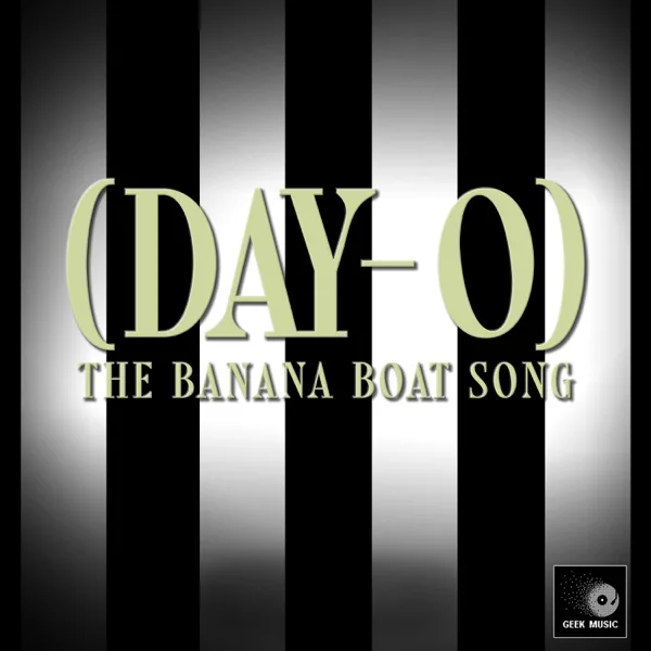 (Day-O) The Banana Boat Song (Cover Version) — Geek Music
