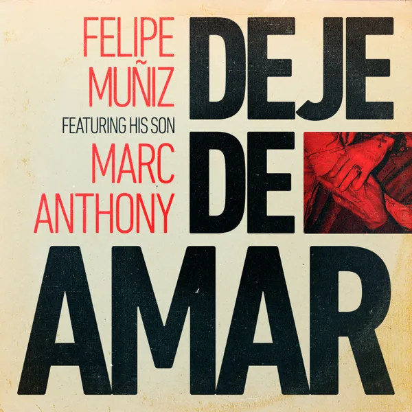 Deje de Amar (feat. Marc Anthony) — Felipe Muñiz
