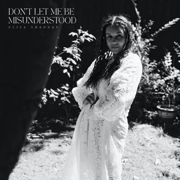 Don't Let Me Be Misunderstood — Eliza Shaddad