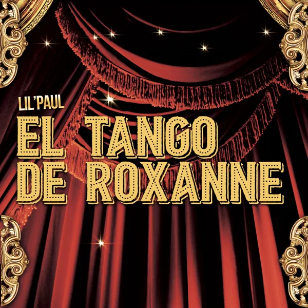 El Tango De Roxanne (from "Moulin Rouge") — Lil' Paul