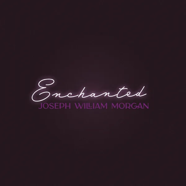 Enchanted — Joseph William Morgan