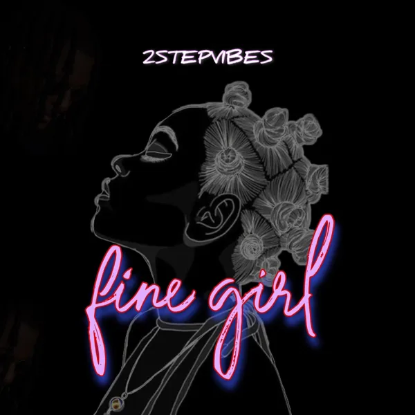 Fine Girl — 2stepvibes