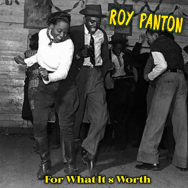 For What It's Worth — Roy Panton