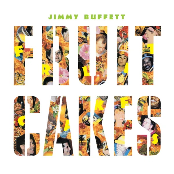 Fruitcakes — Jimmy Buffett
