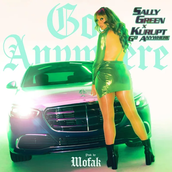 Go Anywhere — Sally Green & Kurupt