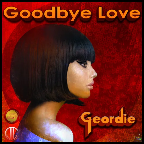 Goodbye Love — Geordie
