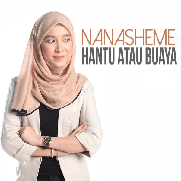 Hantu Atau Buaya — Nanasheme