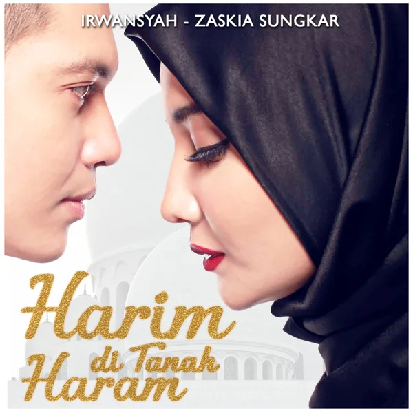 Harim Di Tanah Haram — Irwansyah & Zaskia Sungkar
