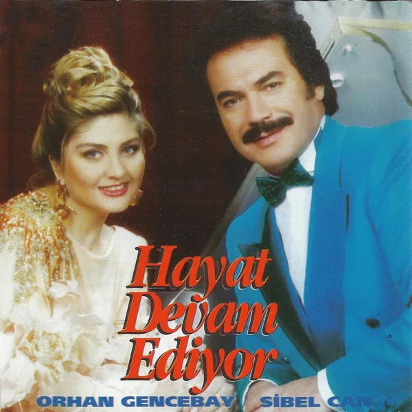 Hayat Devam Ediyor (feat. Sibel Can) — Orhan Gencebay