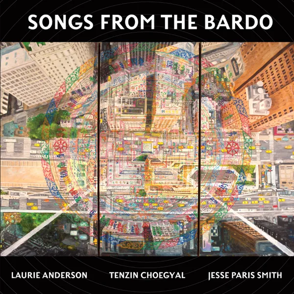 Heart Sutra Song - Gone Beyond — Laurie Anderson, Tenzin Choegyal & Jesse Paris Smith