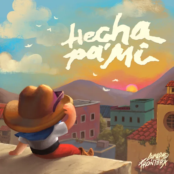 Hecha Pa' Mí — Grupo Frontera