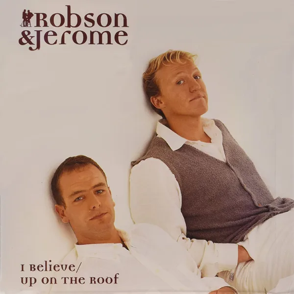 I Believe — Robson & Jerome