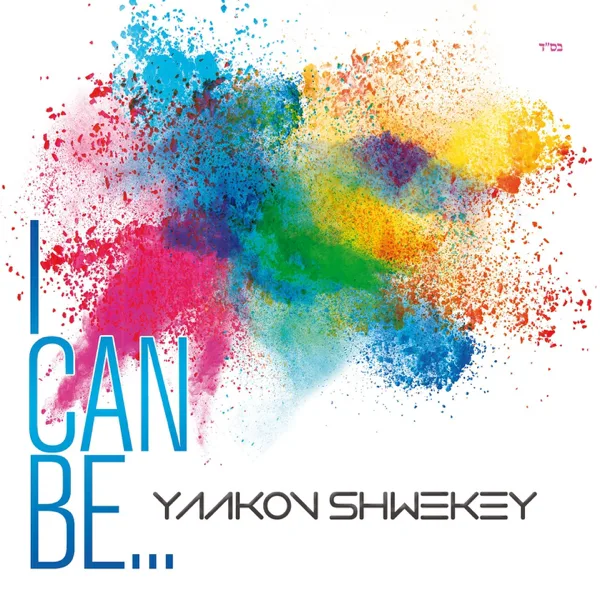 I Can Be — Yaakov Shwekey