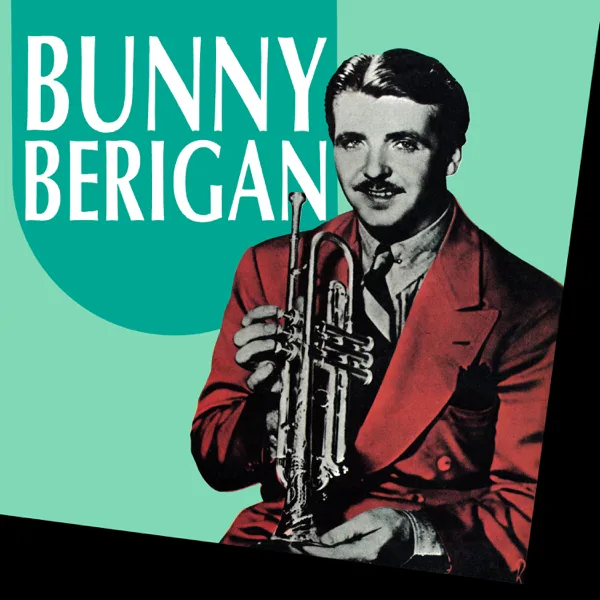 I Can't Get Started — Bunny Berigan