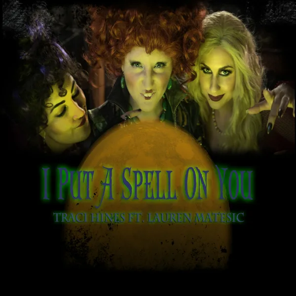 I Put a Spell On You (feat. Lauren Matesic) — Traci Hines