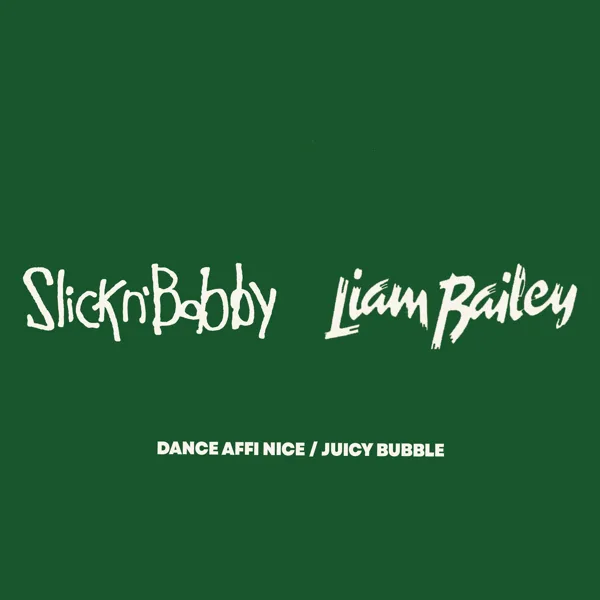 Juicy Bubble — SLICKnBOBBY & Liam Bailey