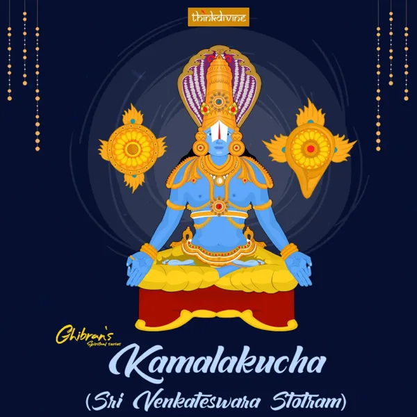 Kamalakucha (Sri Venkateswara Stotram) [From "Ghibran's Spiritual Series"] — Ghibran & Vinaya Karthik Rajan
