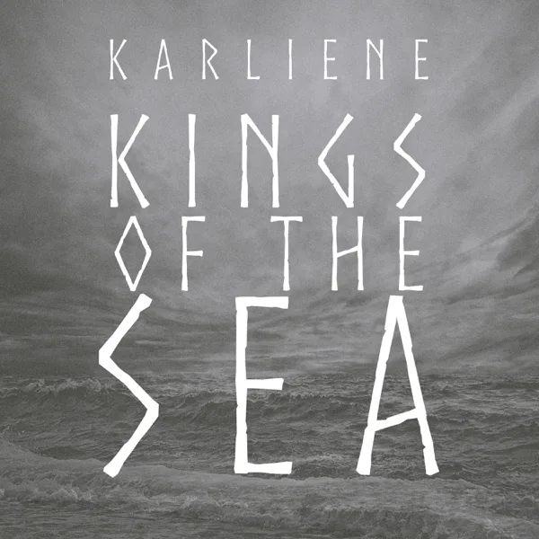 Kings of the Sea — Karliene