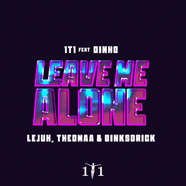 Leave Me Alone (feat. Dinho, Lejuh, Theomaa & Binksdrick) — 1t1