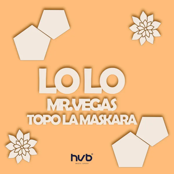 LO LO — Mr. Vegas, Topo La Maskara & HVB MUSIC GROUP