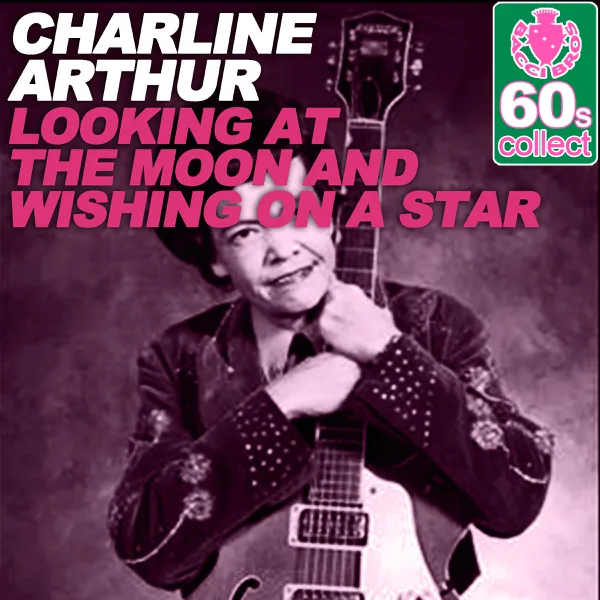 Looking at the Moon and Wishing On a Star (Remastered) — Charline Arthur