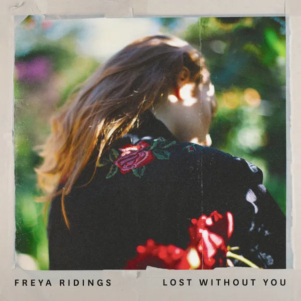 Lost Without You — Freya Ridings