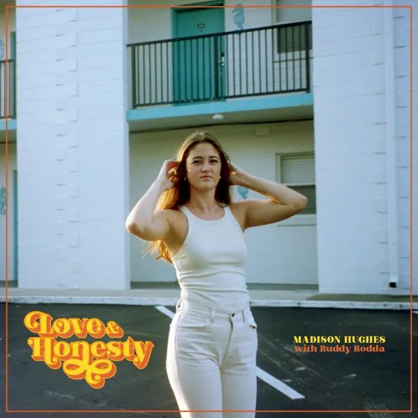 Love & Honesty — Madison Hughes