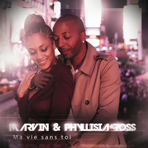 Ma vie sans toi — Marvin & Phyllisia Ross