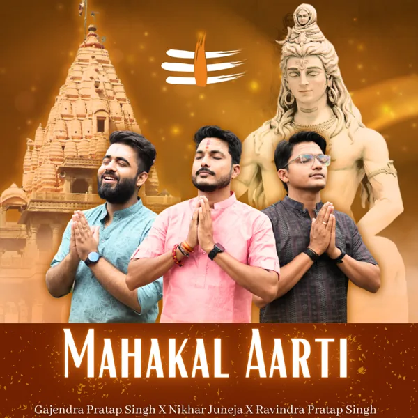 Mahakal Aarti — Gajendra Pratap Singh, Nikhar Juneja & Ravindra Pratap Singh