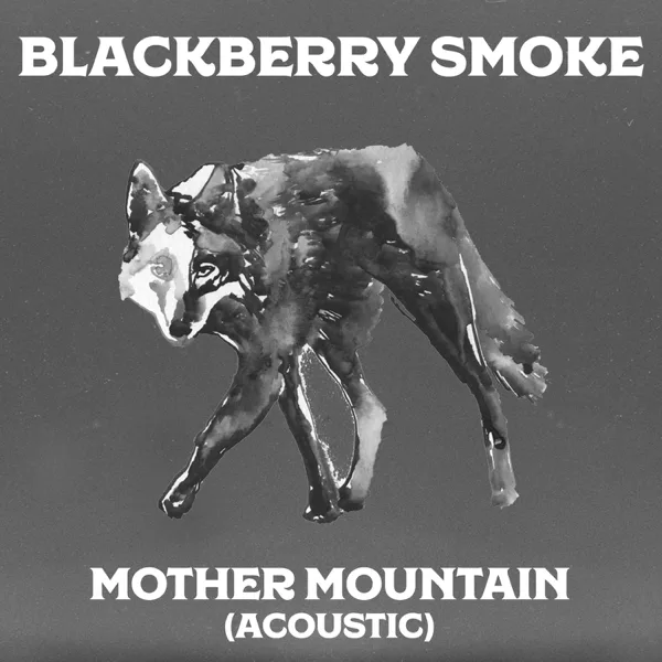 Mother Mountain (feat. Oliver Wood) [Acoustic] — Blackberry Smoke