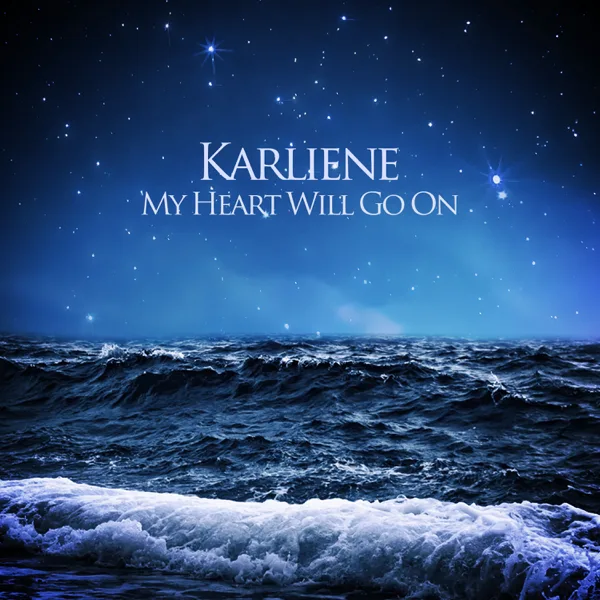 My Heart Will Go On — Karliene