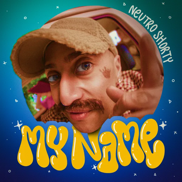 My Name — Neutro Shorty