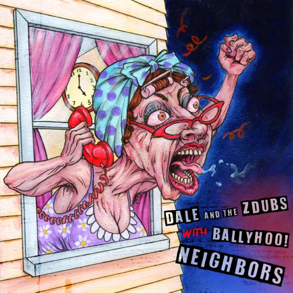 Neighbors (feat. Ballyhoo!) — Dale and the ZDubs
