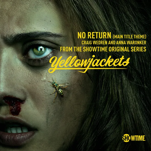 No Return (Main Title Theme) [Single from "Yellowjackets Showtime Original Series Soundtrack"] — Craig Wedren & Anna Waronker