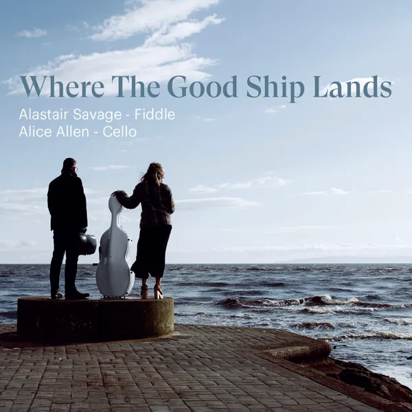 O Kenmure’s on and Awa’ / The Craigellachie Lasses — Alastair Savage & Alice Allen